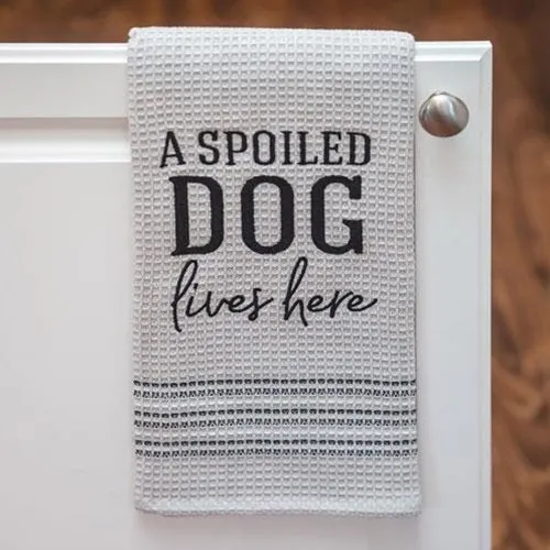 A Spoiled Dog Lives Here Dish Towel