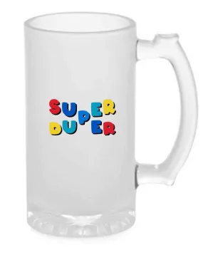 Cool 16oz Beer Mug  -  Super Duper