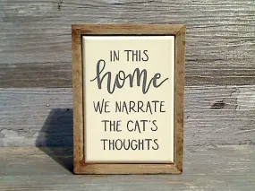 We Narrate The Cat's Thoughts 4" x 3" Mini Box Sign