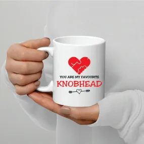 You Are My Favourite Knobhead Mug | Novelty Mug - Knobhead Mug - Birthday